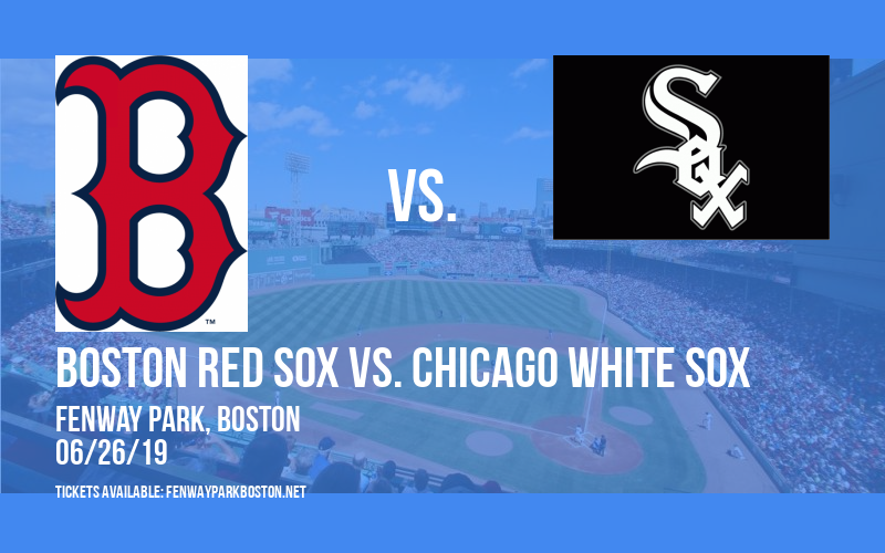 Boston Red Sox vs. Chicago White Sox at Fenway Park