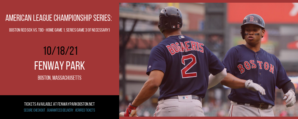 American League Championship Series: Boston Red Sox vs. TBD - Home Game 1 (Date: TBD - If Necessary) at Fenway Park