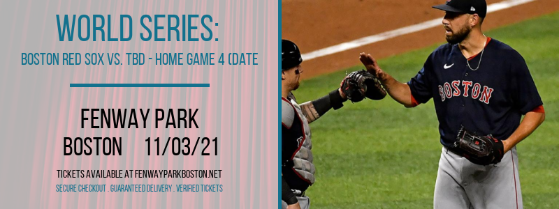 World Series: Boston Red Sox vs. TBD - Home Game 4 (Date: TBD - If Necessary) [CANCELLED] at Fenway Park