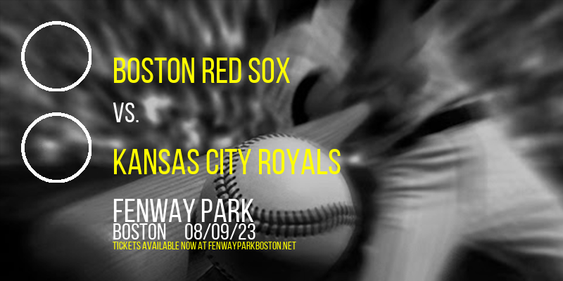 Boston Red Sox vs. Kansas City Royals at Fenway Park