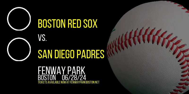 Boston Red Sox vs. San Diego Padres at Fenway Park