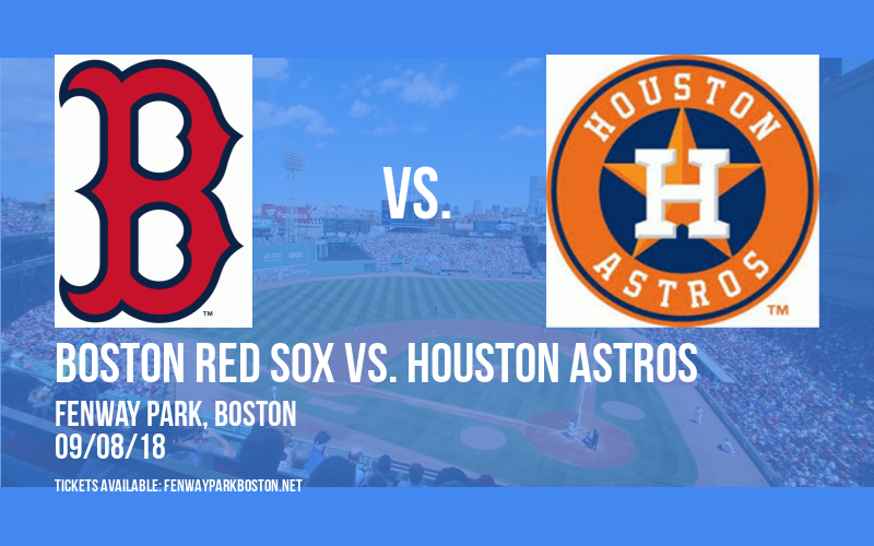 Boston Red Sox vs. Houston Astros at Fenway Park tickets Boston Red Sox vs. Houston Astros at Fenway Park