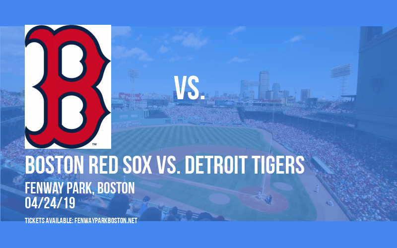 Boston Red Sox vs. Detroit Tigers at Fenway Park tickets Boston Red Sox vs. Detroit Tigers at Fenway Park