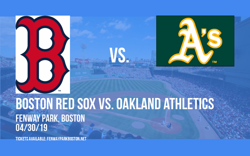 Boston Red Sox vs. Oakland Athletics at Fenway Park tickets Boston Red Sox vs. Oakland Athletics at Fenway Park