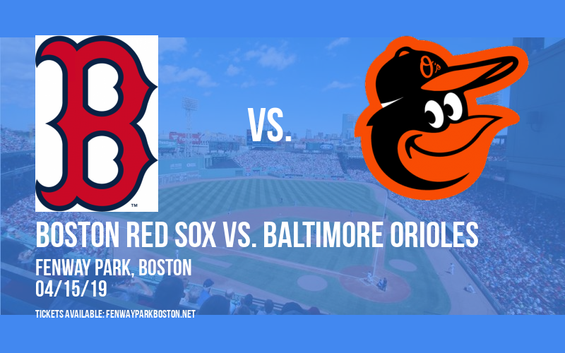 Boston Red Sox vs. Baltimore Orioles at Fenway Park