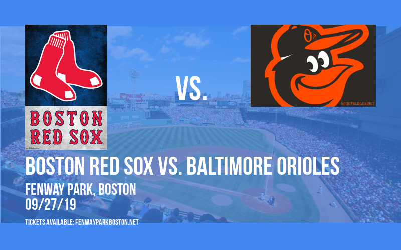 Boston Red Sox vs. Baltimore Orioles at Fenway Park