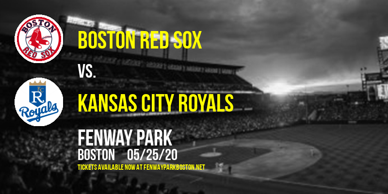 Boston Red Sox vs. Kansas City Royals at Fenway Park