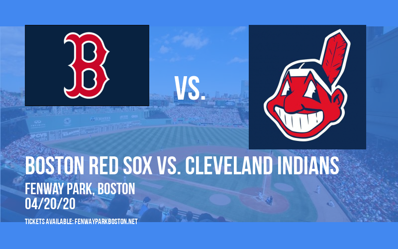 Boston Red Sox vs. Cleveland Indians [CANCELLED] at Fenway Park