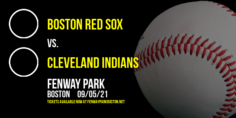 Boston Red Sox vs. Cleveland Indians at Fenway Park tickets Boston Red Sox vs. Cleveland Indians at Fenway Park