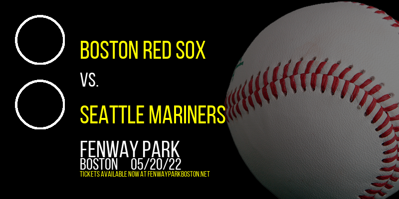 Boston Red Sox vs. Seattle Mariners at Fenway Park