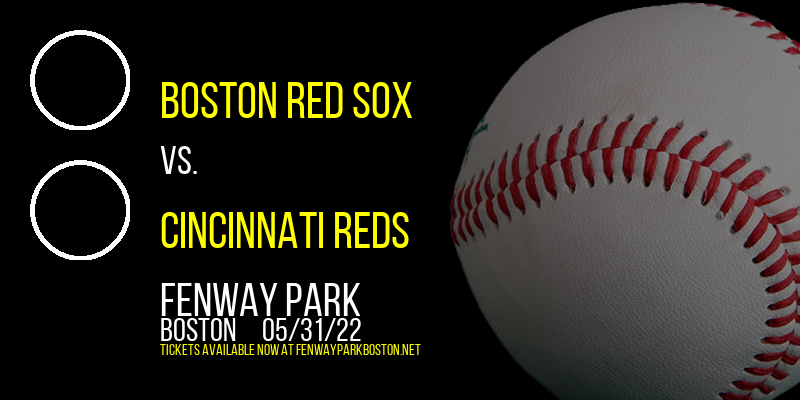Boston Red Sox vs. Cincinnati Reds at Fenway Park