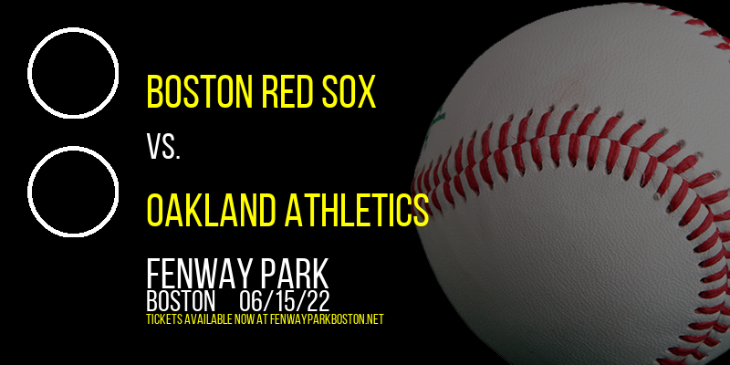 Boston Red Sox vs. Oakland Athletics at Fenway Park