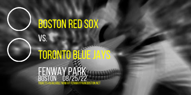 Boston Red Sox vs. Toronto Blue Jays at Fenway Park tickets Boston Red Sox vs. Toronto Blue Jays at Fenway Park