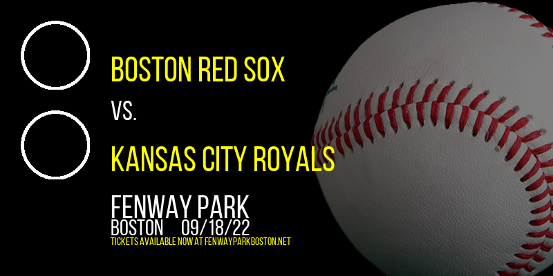 Boston Red Sox vs. Kansas City Royals at Fenway Park