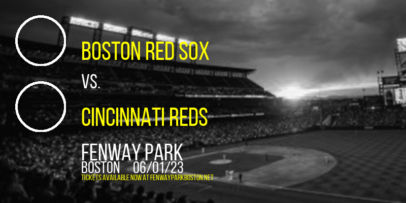 Boston Red Sox vs. Cincinnati Reds at Fenway Park