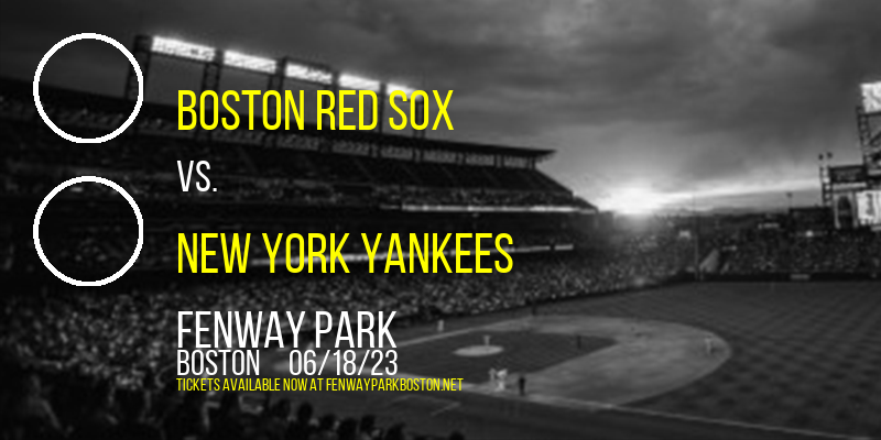 Boston Red Sox vs. New York Yankees at Fenway Park