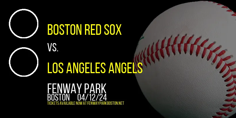 Boston Red Sox vs. Los Angeles Angels at Fenway Park