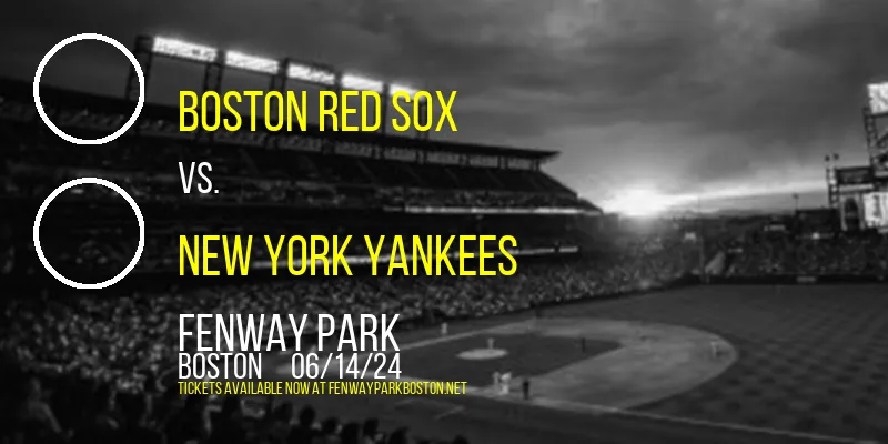 Boston Red Sox vs. New York Yankees at Fenway Park